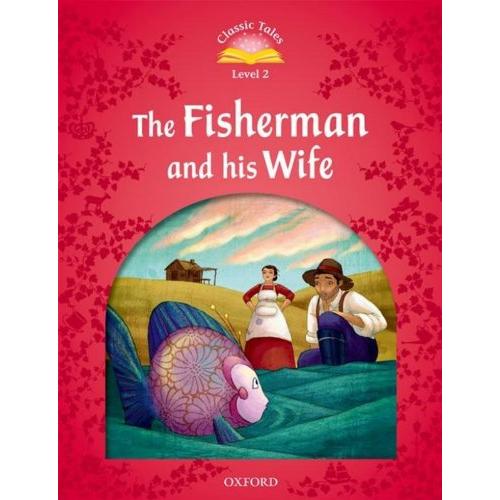 Classic Tales: Level 2: The Fisherman and His Wife...