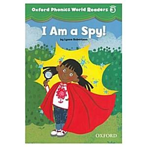 Oxford Phonics World Readers: Level 3: I am a Spy!...