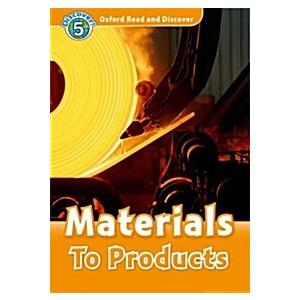 Oxford Read and Discover: Level 5: Materials to Products