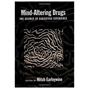 Mind-Altering Drugs: The Science of Subjective Exp...
