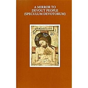 A Mirror to Devout People: Speculum Devotorum (Har...