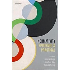 Normativity: Epistemic and Practical (Hardcover)