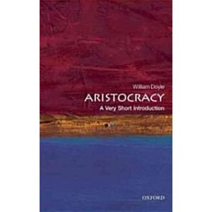 Aristocracy: A Very Short Introduction (Paperback)