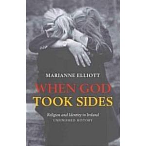 When God Took Sides: Religion and Identity in Irel...