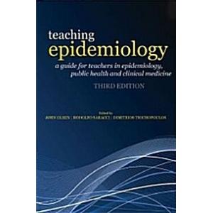 Teaching Epidemiology : A Guide for Teachers in Ep...