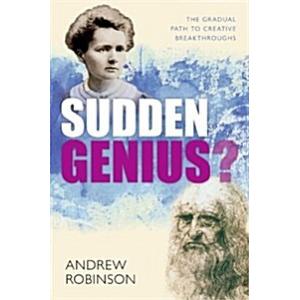 Sudden Genius? : The Gradual Path to Creative Brea...