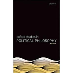 Oxford Studies in Political Philosophy Volume 1 (H...