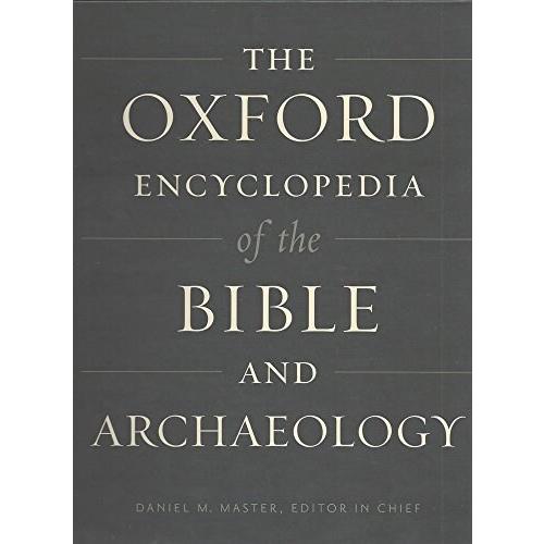 The Oxford Encyclopedia of the Bible and Archeolog...