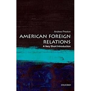 American Foreign Relations: A Very Short Introduct...