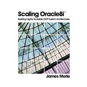 Scaling Oracle8i (TM) : Building Highly Scalable O...