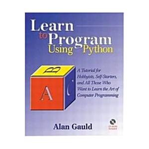 Learn to Program Using Python: A Tutorial for Hobb...