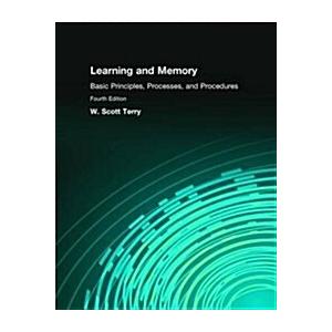 Learning and Memory: Basic Principles Processes an...