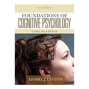 Foundations of Cognitive Psychology: Core Readings...