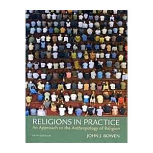 Religions in Practice: An Approach to the Anthropo...