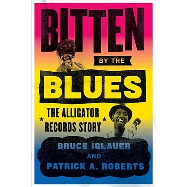 Bitten by the Blues: The Alligator Records Story (...