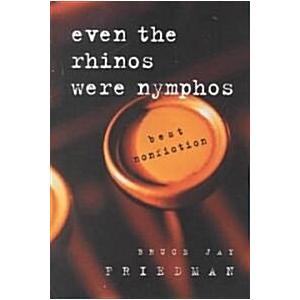 Even the Rhinos Were Nymphos: Best Nonfiction (Har...