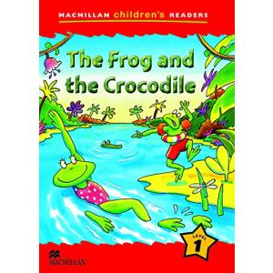 Macmillan Children's Readers The Frog and the Crocodile Level 1