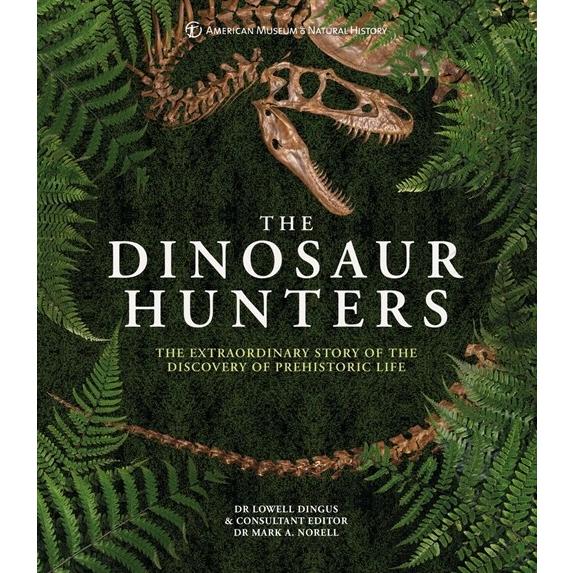 The Dinosaur Hunters: The Extraordinary Story of t...