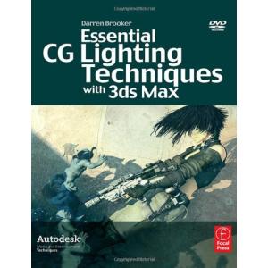Essential CG Lighting Techniques with 3ds Max