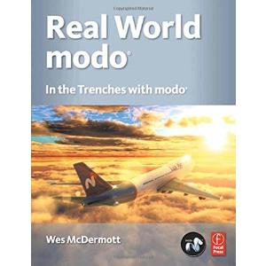 Real World modo: The Authorized Guide: In the Trenches with modo