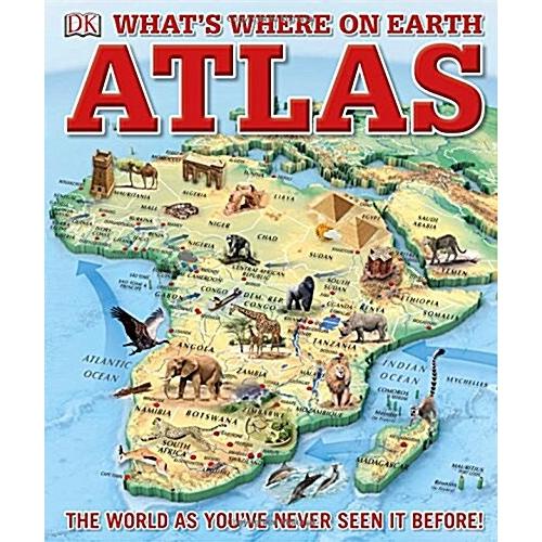 What's Where on Earth Atlas: The World as You've N...