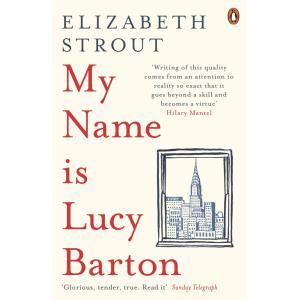 My Name Is Lucy Barton: From the Pulitzer Prize-wi...