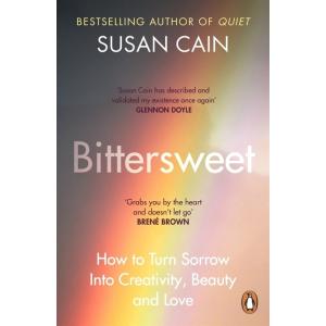 Bittersweet: How to Turn Sorrow Into Creativity Be...