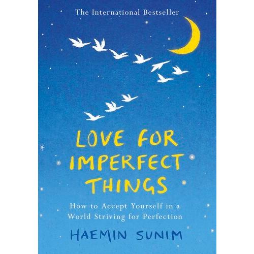 Love for Imperfect Things: How to Accept Yourself ...