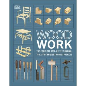 Woodwork: The Complete Step-by-step Manual (Hardco...