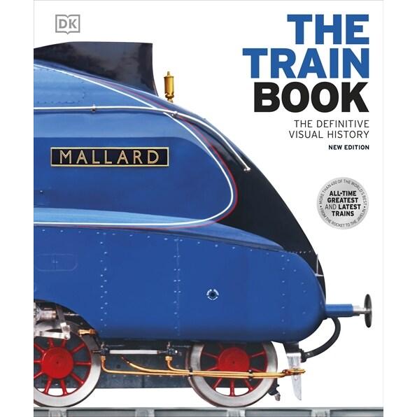 The Train Book: The Definitive Visual History (Har...