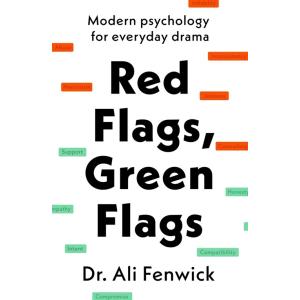 Red Flags Green Flags: Modern psychology for every...