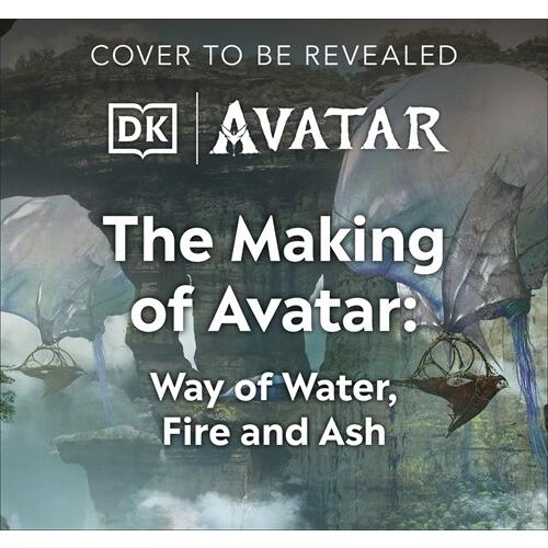 The Making of Avatar : Avatar Avatar: The Way of W...