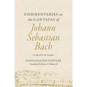 Commentaries on the Cantatas of Johann Sebastian B...