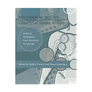 Mechanical Bodies Computational Minds: Artificial ...