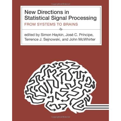 New Directions in Statistical Signal Processing: F...