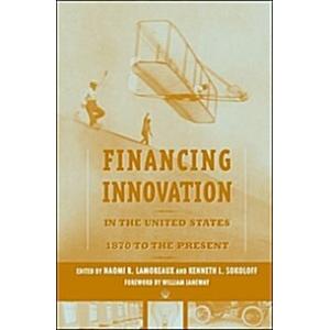 Financing Innovation in the United States 1870 to ...