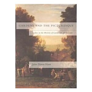 Gardens and the Picturesque: Studies in the Histor...