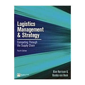 Logistics Management and Strategy: Competing Throu...