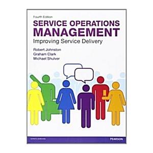 Service Operations Management: Improving Service D...