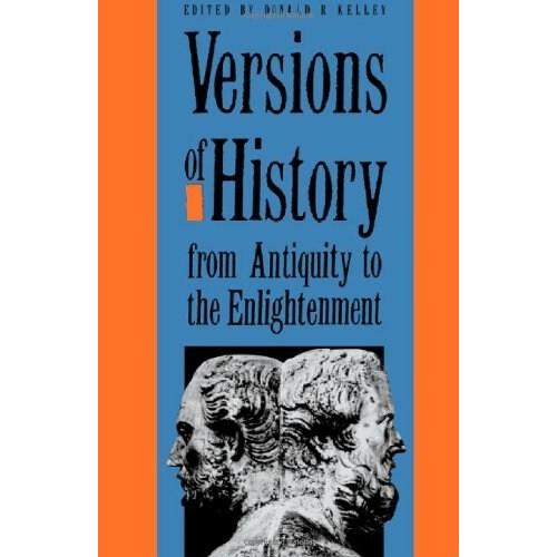 Versions of History from Antiquity to the Enlighte...