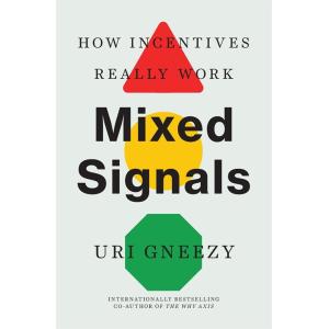 Mixed Signals: How Incentives Really Work (Paperba...
