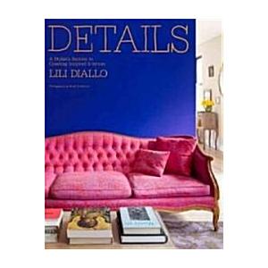 Details: A Stylist's Secrets to Creating Inspired ...