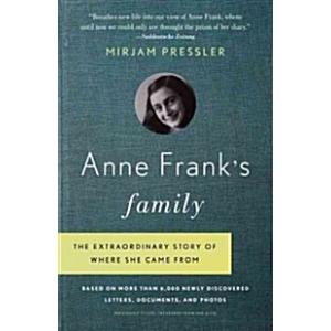 Anne Frank's Family: The Extraordinary Story of Wh...