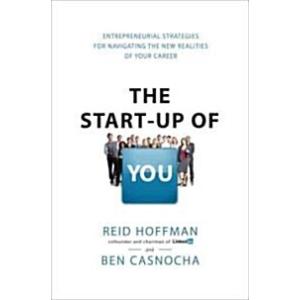 The Start-up of You: Adapt to the Future  Invest i...