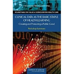 Clinical Data as the Basic Staple of Health Learni...