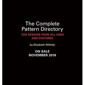 The Complete Pattern Directory: 1500 Designs from All Ages and Cultures