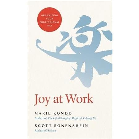 Joy at Work: Organizing Your Professional Life (Ha...