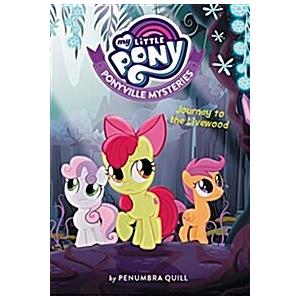My Little Pony: Ponyville Mysteries: Journey to the Livewood (Pap