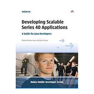 Developing Scalable Series 40 Applications: A Guid...