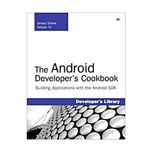 The Android Developer's Cookbook: Building Applica...